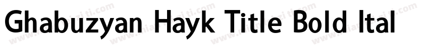 Ghabuzyan Hayk Title Bold Italic字体转换